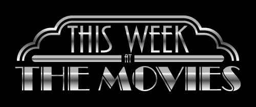 this week at the movies